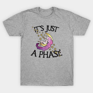 It's just a phase T-Shirt